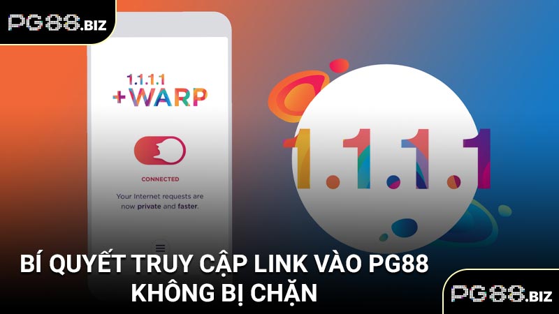 Bí quyết truy cập link vào PG88 không bị chặn