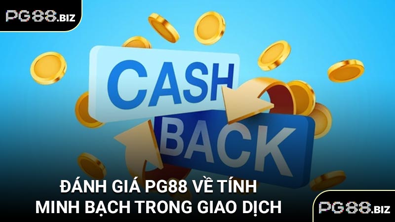 Đánh giá PG88 về tính minh bạch trong giao dịch