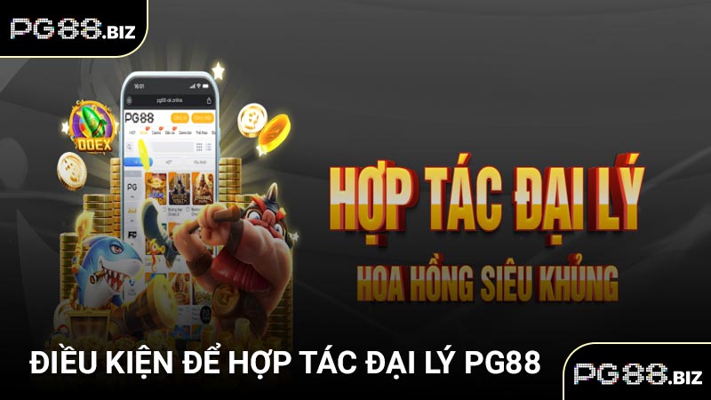 Điều kiện để hợp tác đại lý PG88