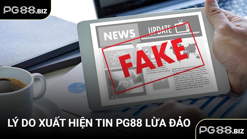 Lý do xuất hiện tin PG88 lừa đảo
