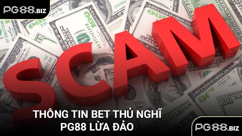 Thông tin bet thủ nghĩ PG88 lừa đảo