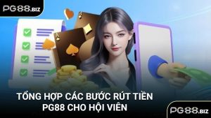 Tổng hợp các bước rút tiền PG88 cho hội viên