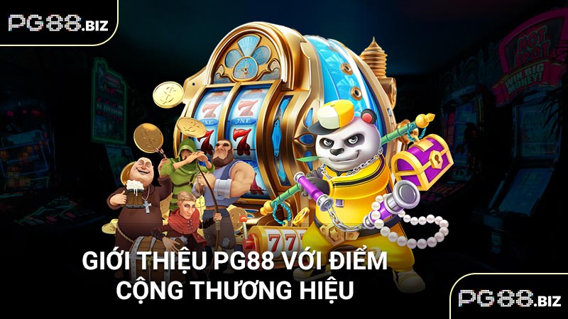 Giới thiệu PG88 với điểm cộng thương hiệu