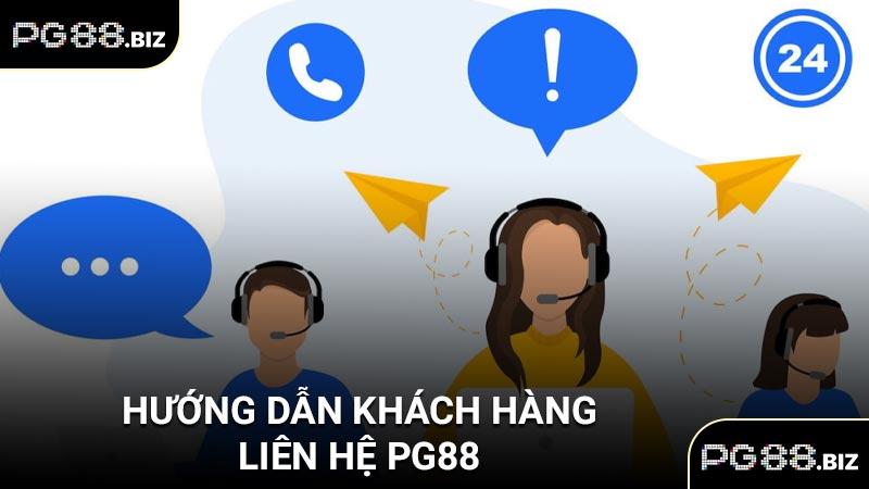 Hướng dẫn khách hàng liên hệ PG88