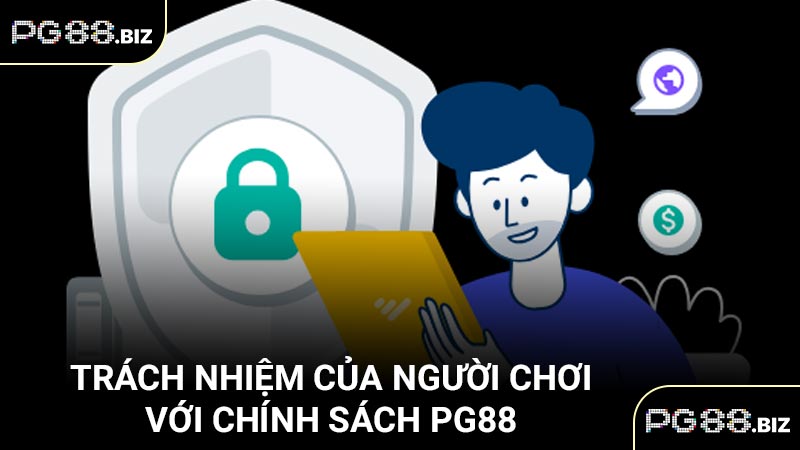 Trách nhiệm của người chơi với chính sách PG88